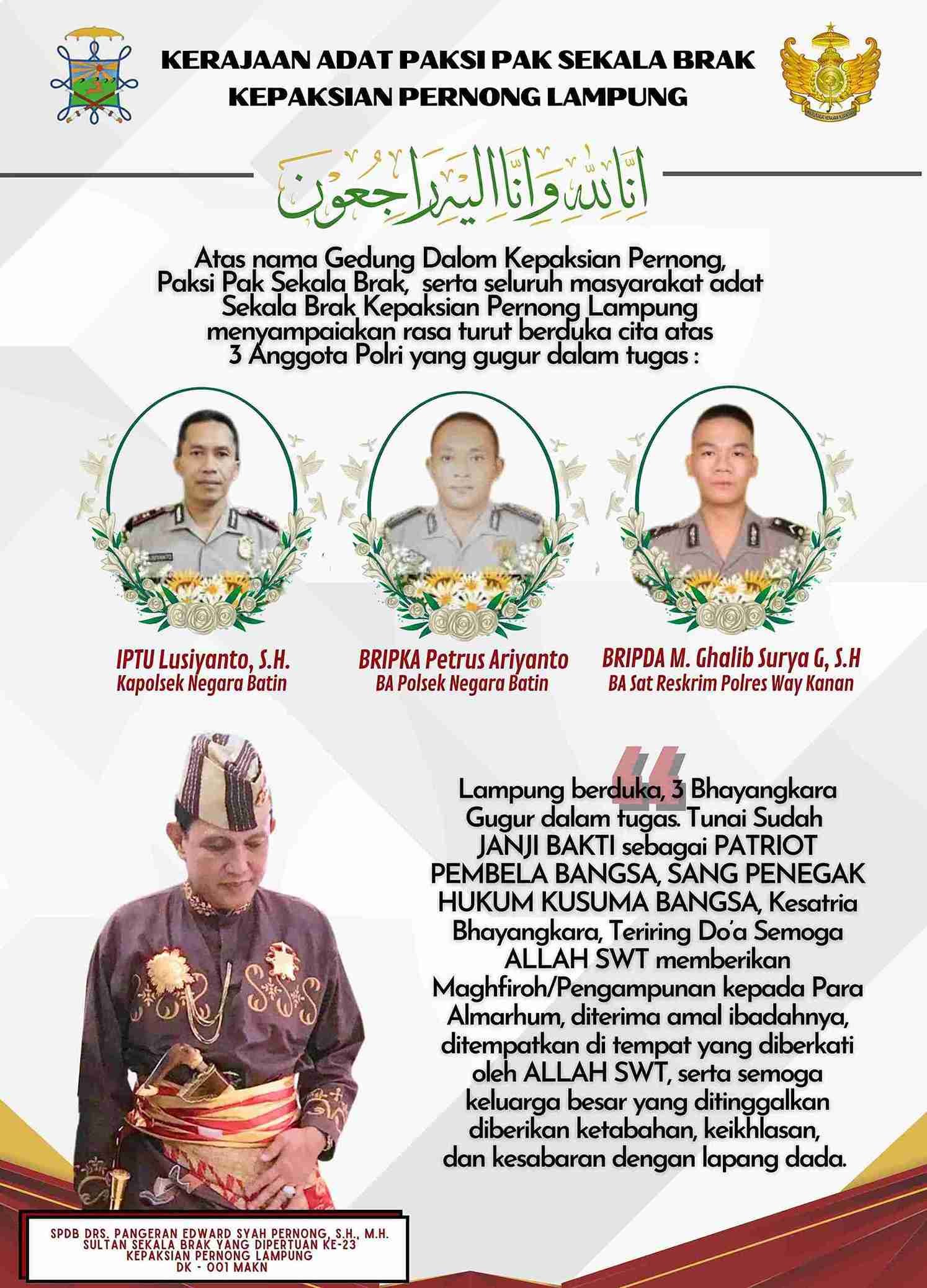 Keluarga Besar Kerajaan Paksi Pak Sekala Brak Sampaikan Duka Cita atas Gugurnya Tiga Bhayangkara di Way Kanan